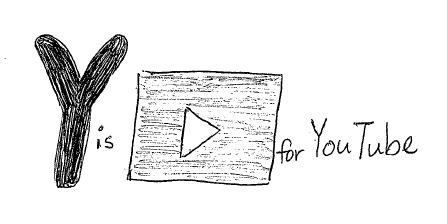 Y is for YouTube Y is for YouTube