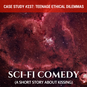 Case Study #237: Teenage Ethical Dilemmas