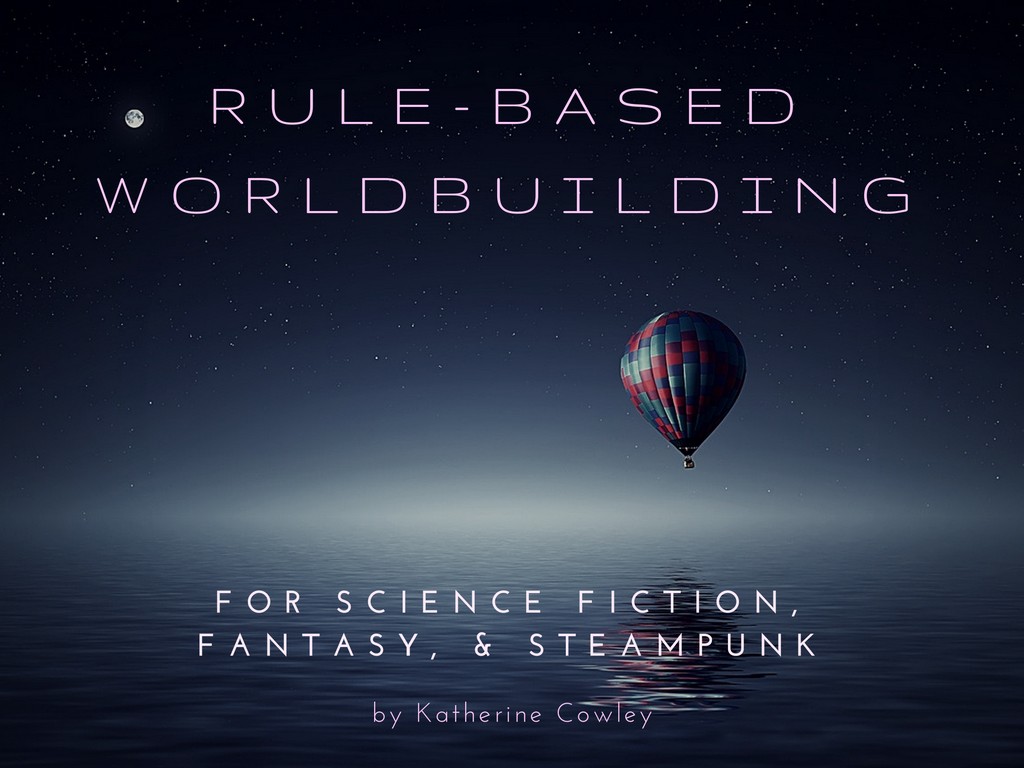 Rule Based Worldbuilding for Science Fiction, Fantasy, and Steampunk