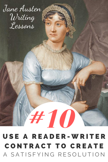 Jane Austen Writing Lessons. #10: Use a Reader-Writer Contract to Create a Satisfying Resolution