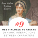 Jane Austen Writing Lessons. #9: Use Dialogue to Create Dynamic Interactions Between Characters