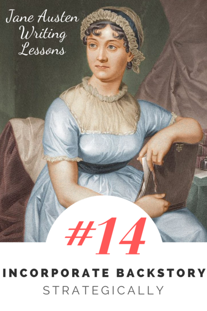 Jane Austen Writing Lessons. #14: Incorporate Backstory Strategically