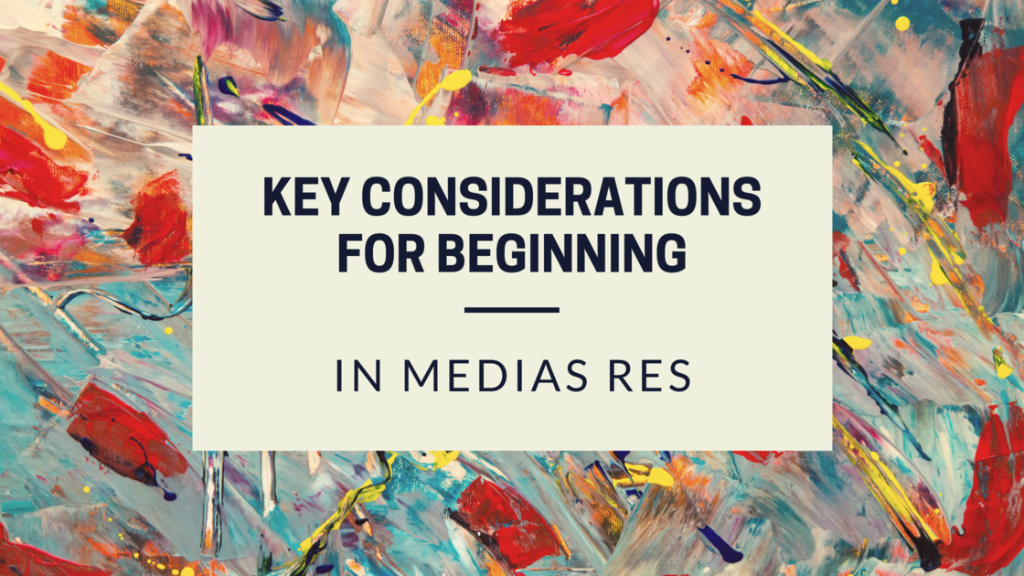 Key Considerations for Beginning In Medias Res (Jane Austen Writing Lessons)