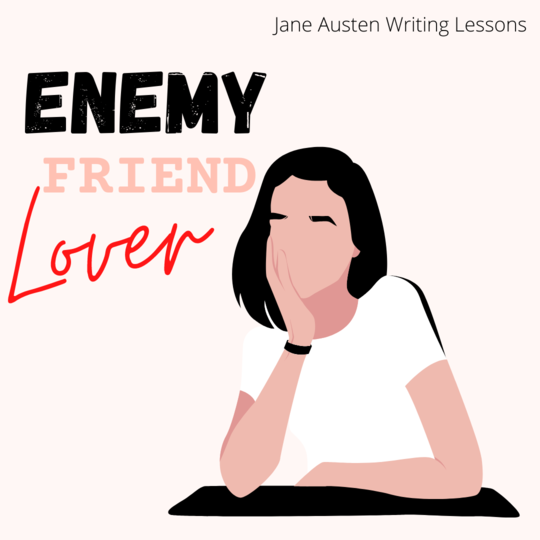 Enemy, Friend, Lover: A Writing Game (Jane Austen Writing Lessons)