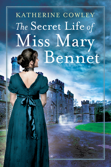 The Secret Life of Miss Mary Bennet by Katherine Cowley - coming April 22, 2021