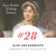 Jane Austen Writing Lessons. #28: Give Antagonists Redemptive Qualities