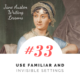 Jane Austen Writing Lessons. #33: Use Familiar and Invisible Settings
