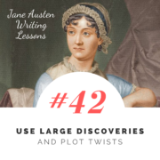 Jane Austen Writing Lessons. #42: Use Large Discoveries and Plot Twists