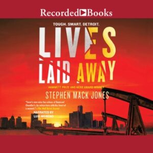 Lives Laid Away by Stephen Mack Jones
