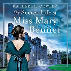 The Secret Life of Miss Mary Bennet by Katherine Cowley