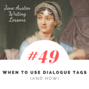 Jane Austen Writing Lessons. #49: When to Use Dialogue Tags (and How)