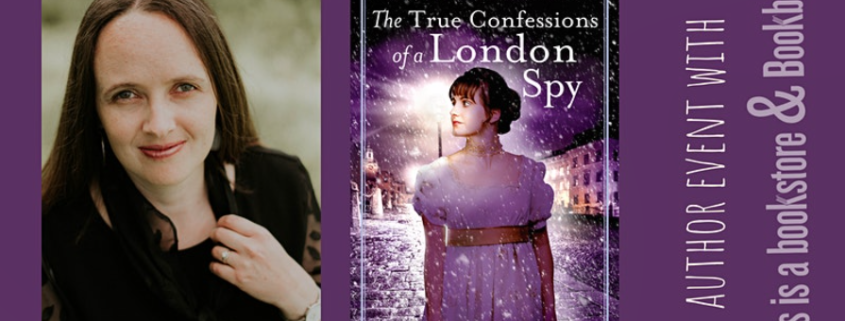 Author Event with This is a Bookstore & Bookbug. Katherine Cowley and her novel The True Confessions of a London Spy