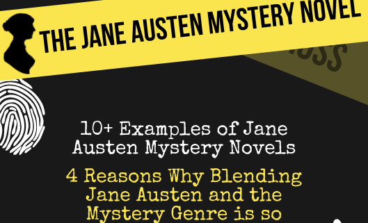 The Jane Austen Mystery Novel. 10+ Examples of Jane Austen Mystery Novels. 4 Reasons Why Blending Jane Austen and the Mystery Genre is so Effective