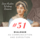 Jane Austen Writing Lessons. #51: Dialogue as Communication and Exposition