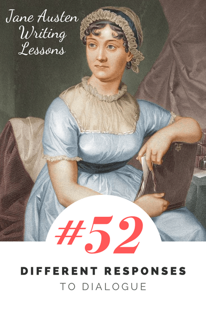 Jane Austen Writing Lessons. #52: Different Responses to Dialogue