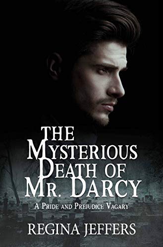 The Mysterious Death of Mr. Darcy by Regina Jeffers