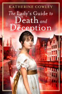The Lady's Guide to Death and Deception. by Katherine Cowley