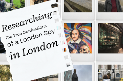 Researching The True Confessions of a London Spy in London