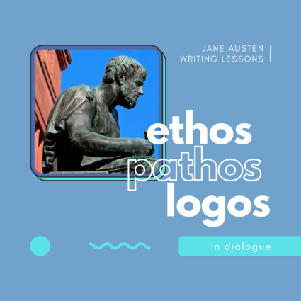 Ethos Pathos and Logos in Dialogue (Jane Austen Writing Lessons)