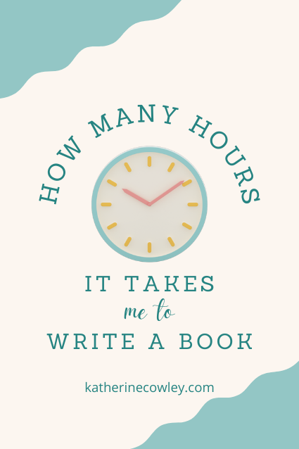 How Many Hours it Takes me to Write a Book - KatherineCowley.com