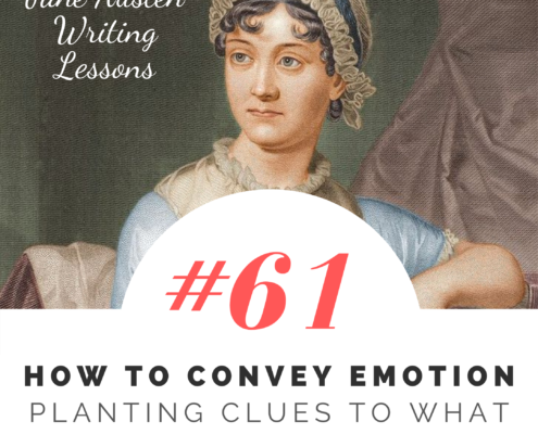 Jane Austen Writing Lessons. #61: How to Convey Emotion. Planting Clues to What Characters Feel