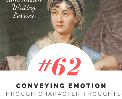 Jane Austen Writing Lessons. #62: Conveying Emotion Through Character Thoughts and Free Indirect Speech