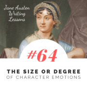 Jane Austen Writing Lessons. #64: The Size or Degree of Character Emotions