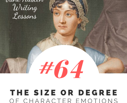 Jane Austen Writing Lessons. #64: The Size or Degree of Character Emotions