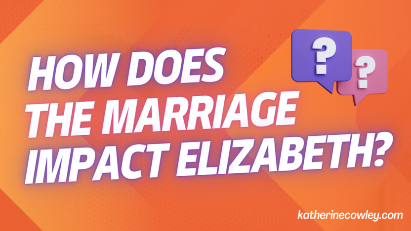 How Does the Marriage Impact Elizabeth?