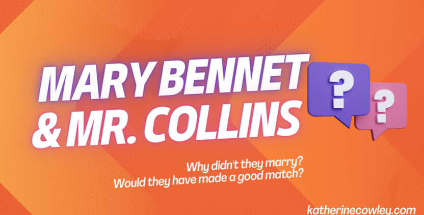 Mary Bennet and Mr. Collins. Why didn't they marry? Would they have made a good match?