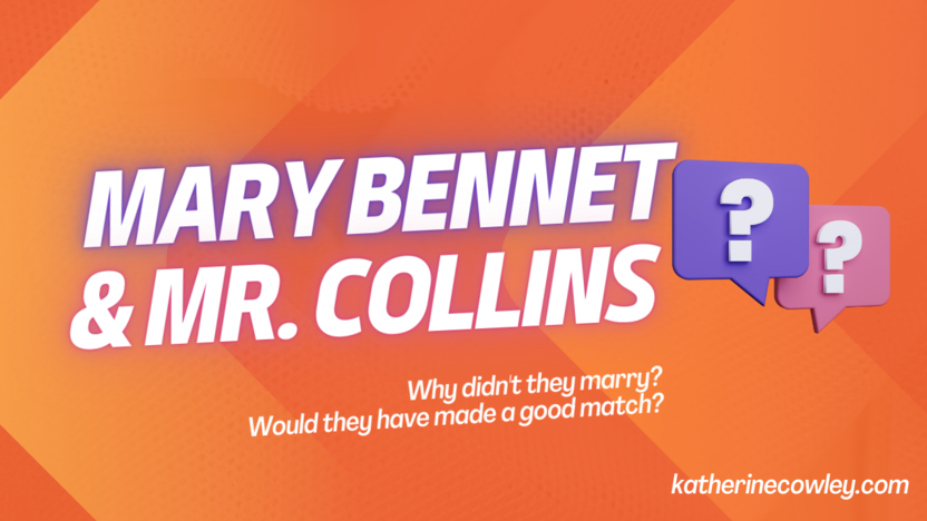 Mary Bennet and Mr. Collins. Why didn't they marry? Would they have made a good match?