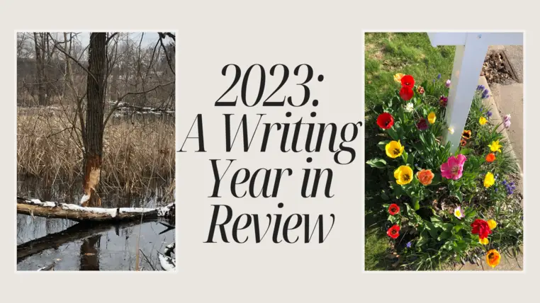 2023: A Writing Year in Review. With a picture of a tree, barely standing as it has been gnawed by a beaver, and tulips next to a mailbox.